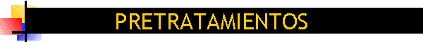 pretratamientos.gif (2759 bytes)